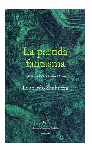 La Partida Fantasma - L. Sanhueza - Documenta Escenicas