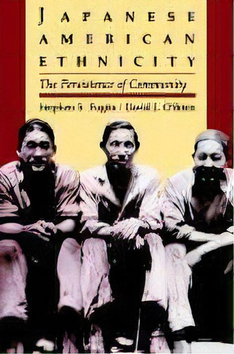 Japanese American Ethnicity : The Persistence Of Community, De Stephen S. Fugita. Editorial University Of Washington Press, Tapa Blanda En Inglés