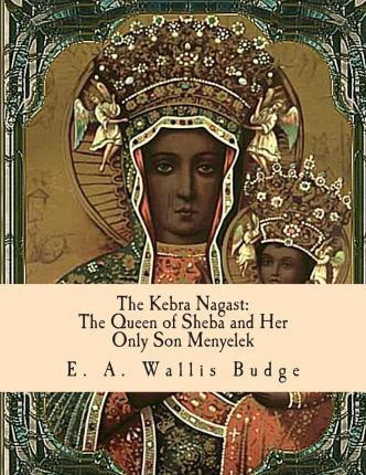 Libro The Kebra Nagast : The Queen Of Sheba And Her Only ...