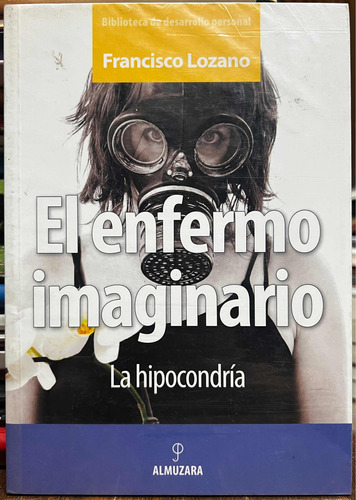 El Enfermo Imaginario La Hipocondría - Francisco Lozano