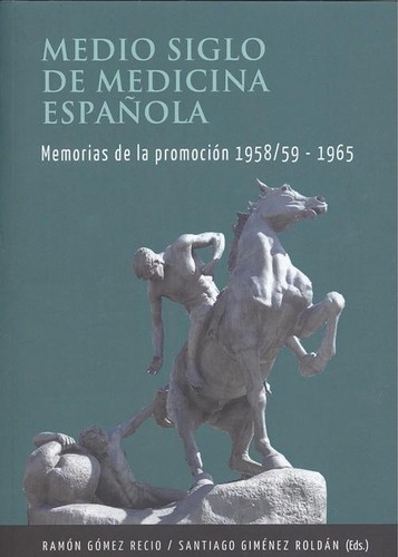 Libro: Medio Siglo De Medicina Española. Gomez Recio, Ramon/