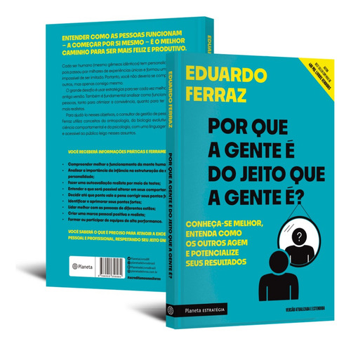 Por que a gente é do jeito que a gente é?: Conheça-se melhor, entenda como os outros agem e potencialize seus resultados, de Ferraz, Eduardo. Editorial PLANETA ESTRATEGIA, tapa blanda, edición 1 en portugués, 2022
