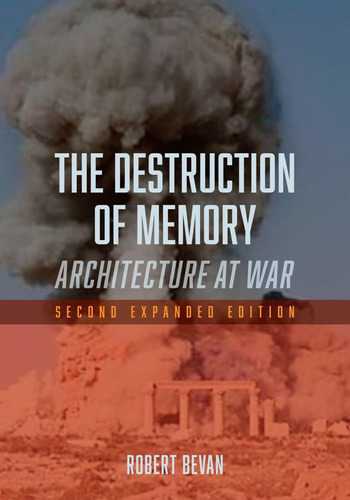 Libro: The Destruction Of Memory: Architecture At War - Seco