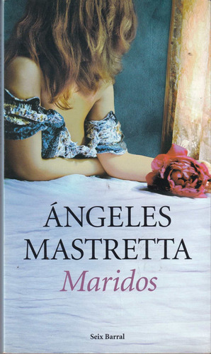 Maridos Angeles Mastretta Seix Barral Usado Impecable