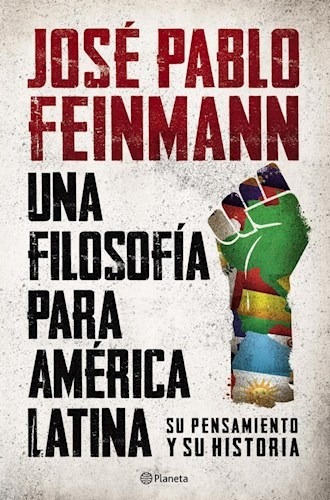 Una Filosofia Para America Latina - Feinmann - Planeta Libro