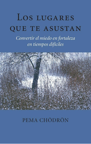 Libro Los Lugares Que Te Asustan-pema Chödrön