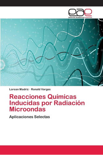 Libro: Reacciones Químicas Inducidas Por Radiación Microonda