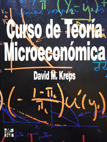 Curso De Teoría Microeconómica / David M. Kreps