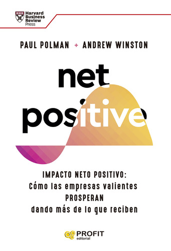 Net Positive - Polman Paul Winston Andrew S 