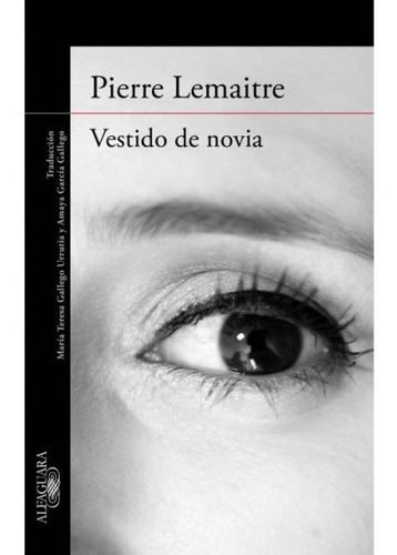 Libro Vestido De Novia - Pierre Lemaitre - Alfaguara