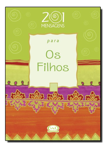 201 Mensagens Para Os Filhos: 201 Mensagens Para Os Filhos, De Lilli Russ. Série N/a, Vol. N/a. Vr Editora, Capa Mole, Edição N/a Em Português, 2009