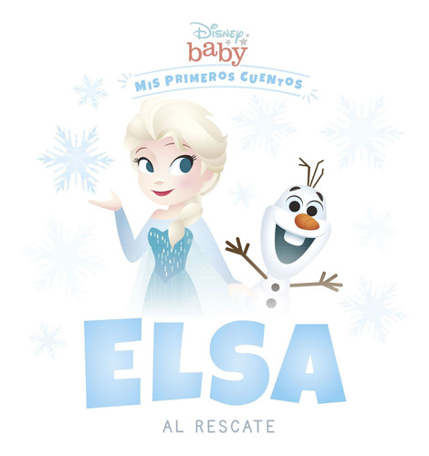 Elsa al rescate: Mis primeros cuentos, de Disney. 8418939181, vol. 1. Editorial Editorial Grupo Planeta, tapa dura, edición 2022 en español, 2022