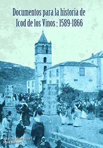 Libro: Documentos Para La Historia De Icod De Los Vinos: