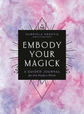 Libro Embody Your Magick : A Guided Journal For The Moder...
