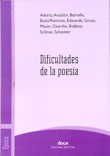 Dificultades De La Poesia, De Aduriz Anadon Y S. Editorial Ediciones Del Dock, Tapa Blanda, Edición 1 En Español