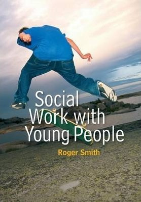 Libro Social Work With Young People - Roger Smith