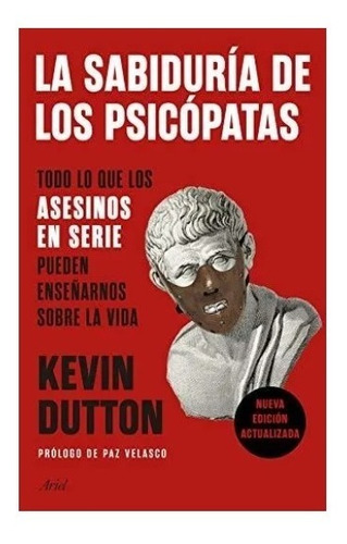 La Sabiduria De Los Psicopatas - Kevin Dutton