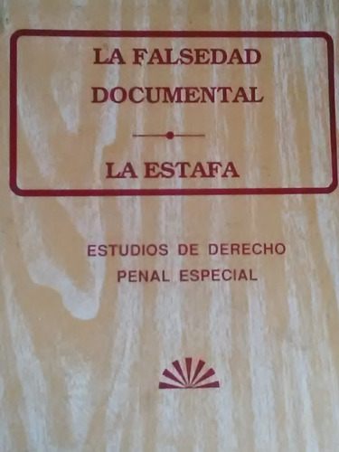 La Falsedad Documental La Estafa Derecho Penal Especial