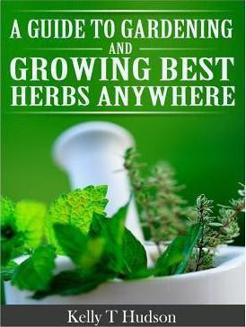 Libro A Guide To Gardening And Growing Best Herbs Anywher...