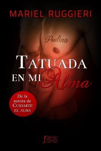 Libro : Tatuada En Mi Alma (cuidarte El Alma) - Ruggieri,..