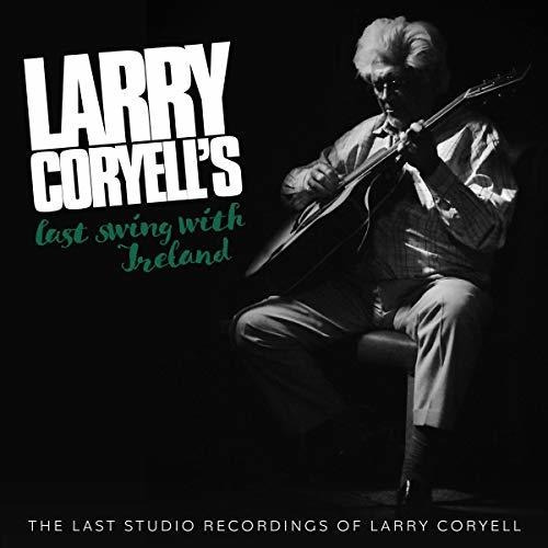 Cd Larry Coryells Last Swing With Ireland - Coryell, Larry