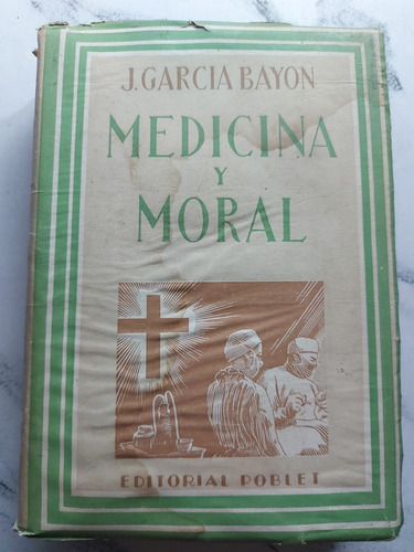 Antiguo Libro Medicina Y Moral. J. Garcia Bayon. 52815