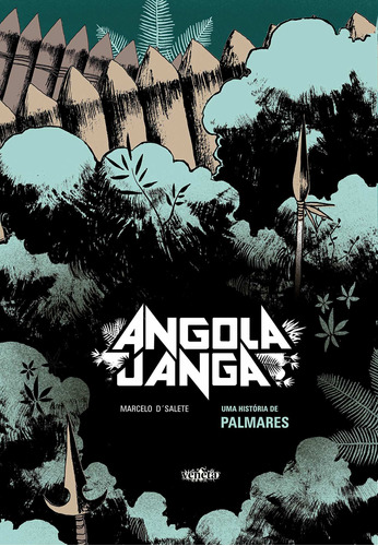 Angola janga, de D'Salete, Marcelo. Editora Campos Ltda, capa dura em português, 2017