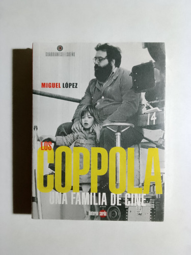 Miguel López - Los Coppola Una Familia De Cine