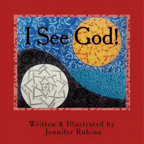 I See God! : Creation For Little Ones, De Jennifer Rubino. Editorial Createspace Independent Publishing Platform, Tapa Blanda En Inglés