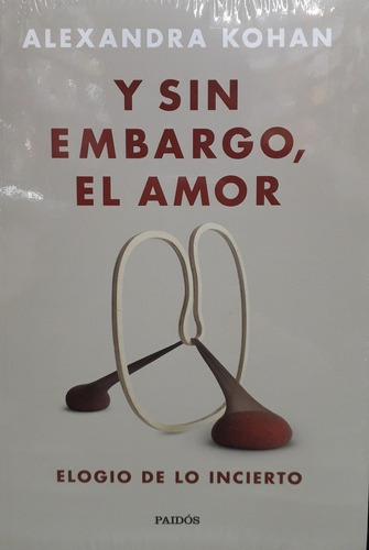 Y Sin Embargo El Amor  - Alexandra  Kohan