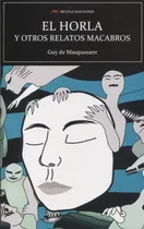 Comprar El Horla Y Otros Relatos Macabros - Guy De Maupassant