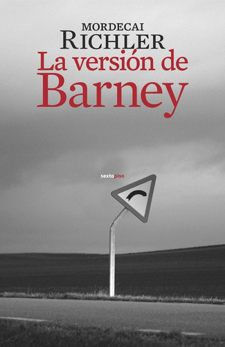 Mordecai Richler : La Version De Barney - Sexto Piso