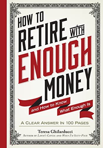 How To Retire With Enough Money: And How To Know What Enough Is, De Ghilarducci Ph.d, Teresa. Editorial Workman Publishing Company, Tapa Dura En Inglés