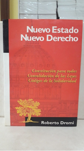 Nuevo Estado Y Nuevo Derecho. Roberto Dromi