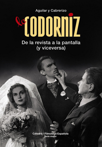 La Codorniz, De Aguilar, Santiago. Editorial Ediciones Cátedra, Tapa Dura En Español