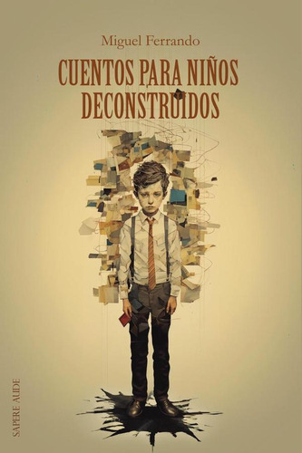 Cuentos Para Niños Deconstruidos - Miguel Ferrando