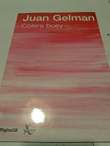 Cólera Buey. Juan Gelman (Usado)