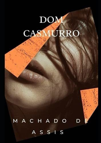 Dom Casmurro (portuguese Edition) - Assis, Machado D, de Assis, Machado de. Editorial Independently Published en inglés