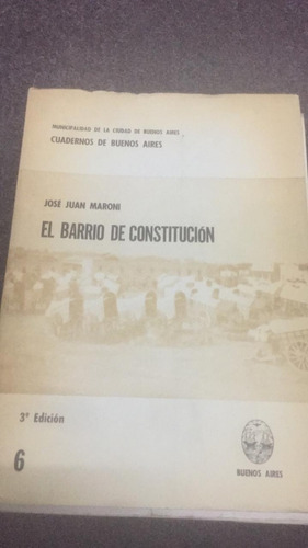 Cuadernos De Bs. As. El Barrio De Constitucion. Maroni. N 6