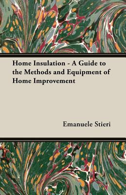 Libro Home Insulation - A Guide To The Methods And Equipm...
