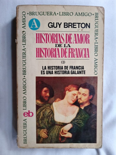 Historias De Amor De La Historia De Francia T I /