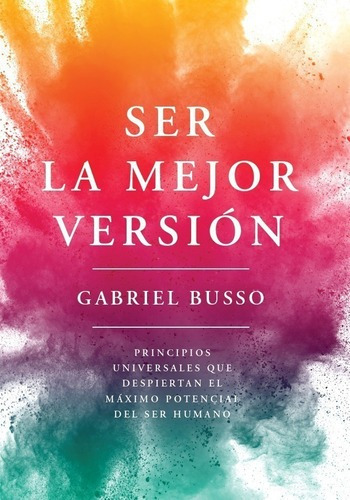 Libro Ser La Mejor Versión - Gabriel Busso
