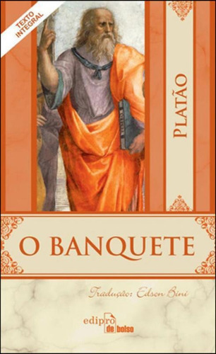 O Banquete, De Platão. Editora Edipro, Capa Mole, Edição 1ª Edição - 2012 Em Português