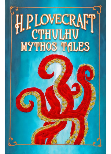 H. P. Lovecraft - Cthulhu Mythos Tales, De Lovecraft, H. P.. Editorial Canterbury Classics, Capa Mole, Edição 2024-04-01 00:00:00 Em Inglês