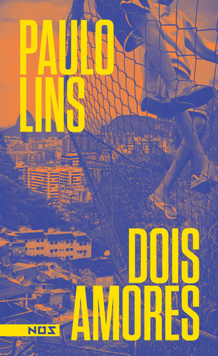 Dois amores, de Lins, Paulo. Editora Nos Ltda, capa mole em português, 2019