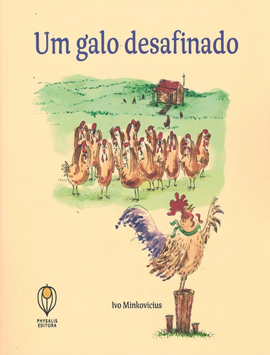 Um Galo Desafinado, de Minkovicius, Ivo. Editorial PHYSALIS EDITORA, capa mole, edição 1 em português, 2022
