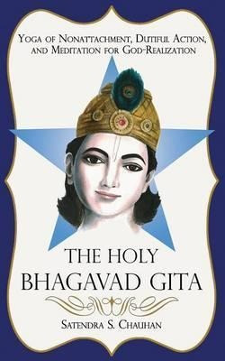The Holy Bhagavad Gita - Satendra S Chauhan (paperback)