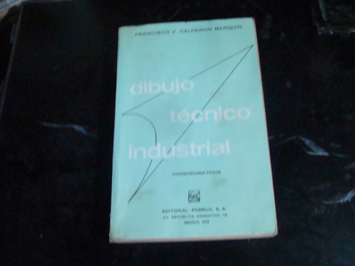 Libro Dibujo Tecnico Industrial  , Francisco J. Calderon  ,