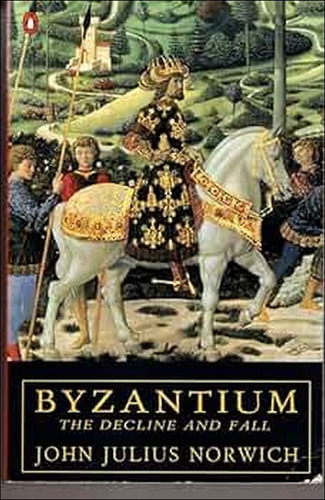 Byzantium - The Decline And Fall De John Julius Norwich Pela Pinguin Books (1995) (Usado)