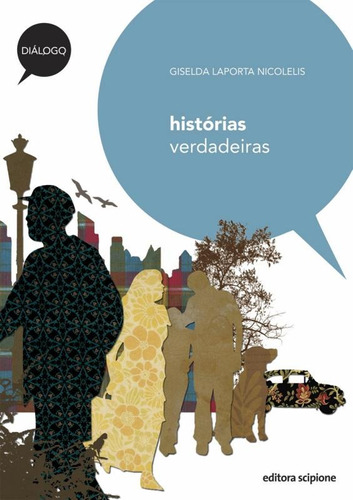 Histórias verdadeiras, de Nicolelis, Giselda Laporta. Série Diálogo Editora Somos Sistema de Ensino, capa mole em português, 2010